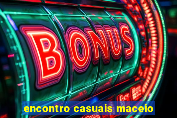 encontro casuais maceio