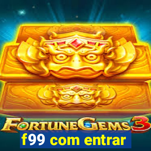 f99 com entrar