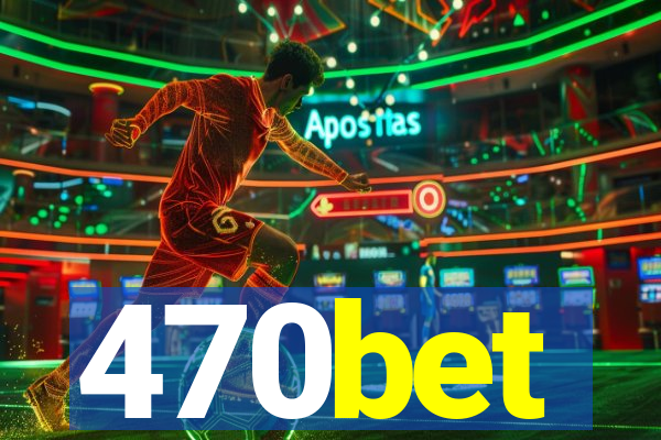 470bet