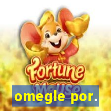 omegle por.
