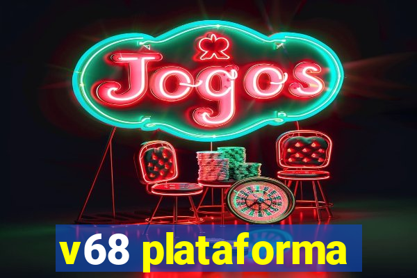 v68 plataforma