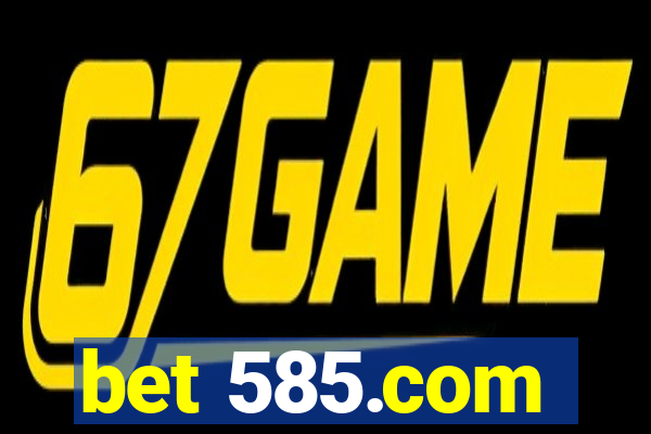 bet 585.com