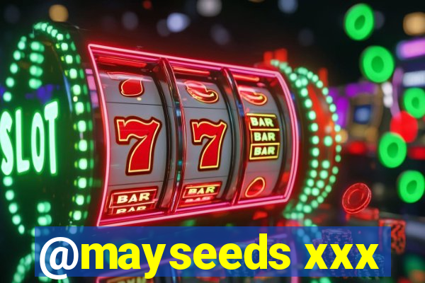 @mayseeds xxx
