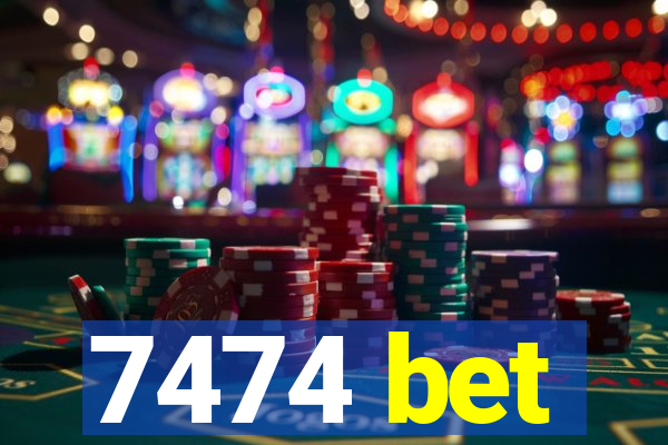 7474 bet