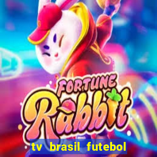 tv brasil futebol da hora