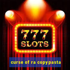 curse of ra copypasta