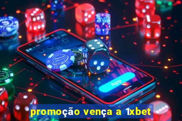 promoção vença a 1xbet