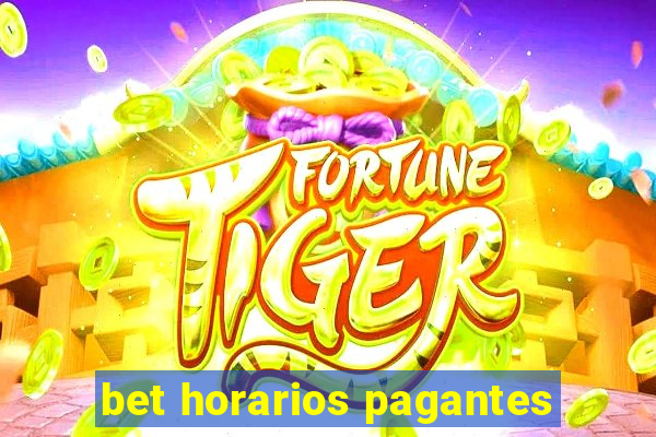 bet horarios pagantes