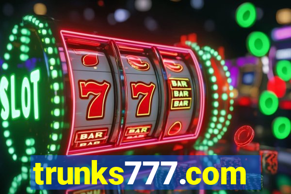 trunks777.com