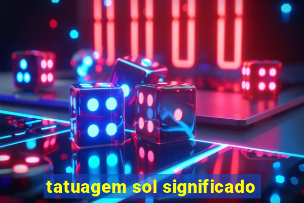 tatuagem sol significado