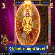 9k bet e confiável
