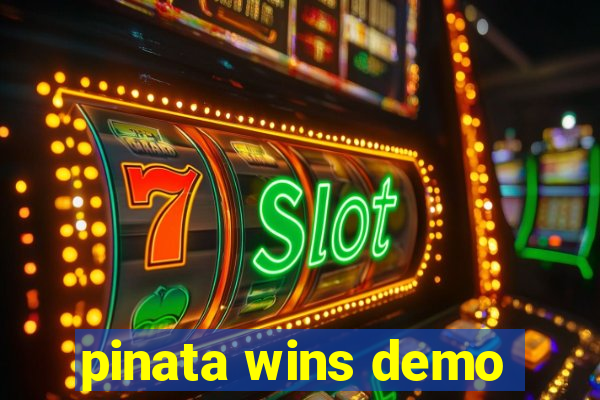 pinata wins demo