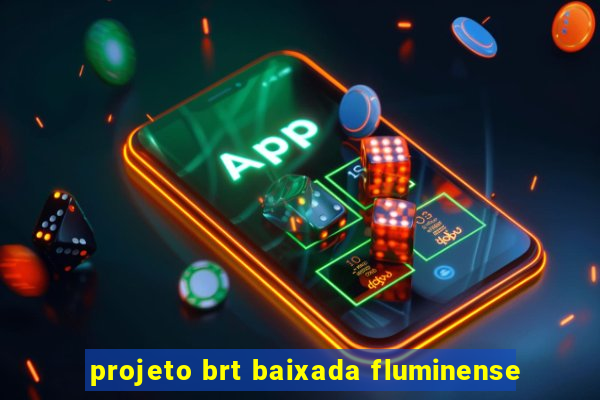 projeto brt baixada fluminense