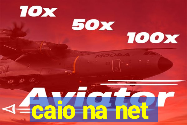 caio na net