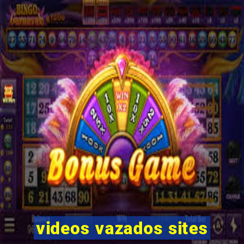 videos vazados sites
