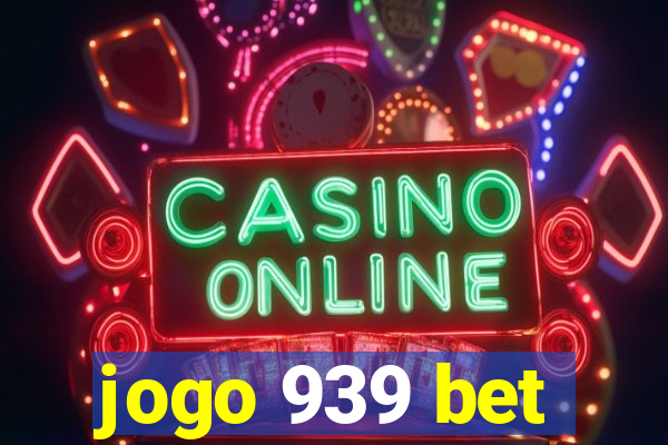 jogo 939 bet
