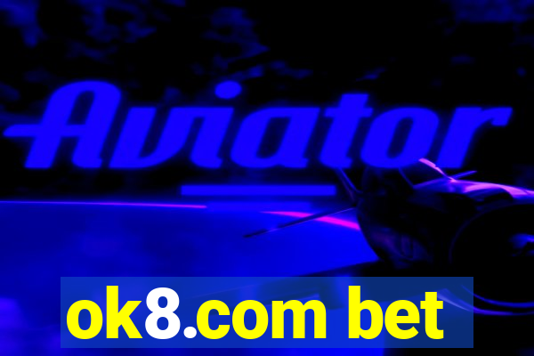 ok8.com bet
