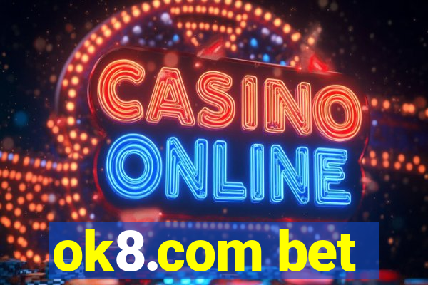 ok8.com bet