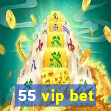 55 vip bet