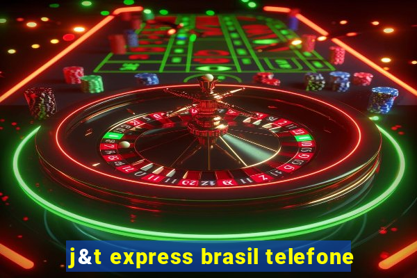 j&t express brasil telefone