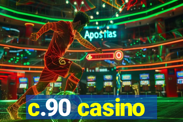 c.90 casino