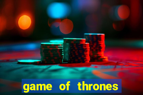 game of thrones dublado online