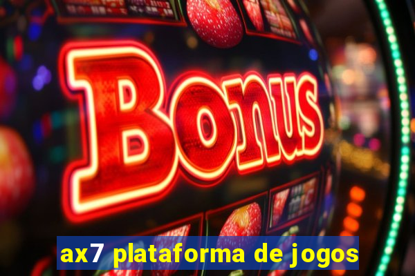 ax7 plataforma de jogos