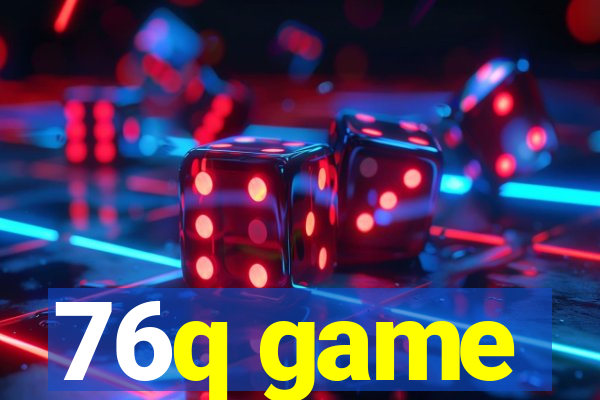 76q game
