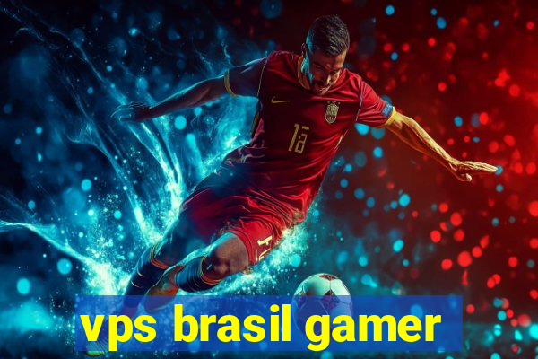 vps brasil gamer