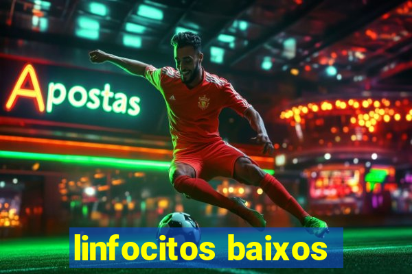 linfocitos baixos