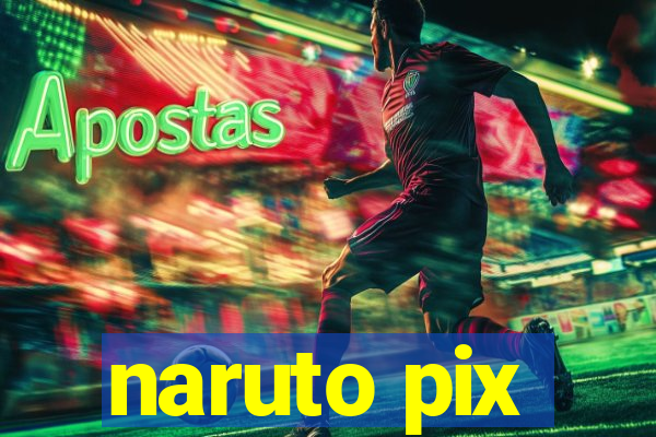 naruto pix
