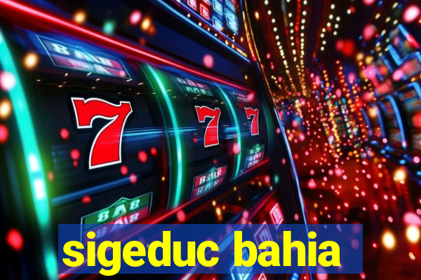 sigeduc bahia
