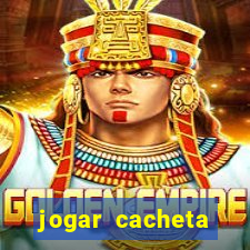 jogar cacheta valendo dinheiro