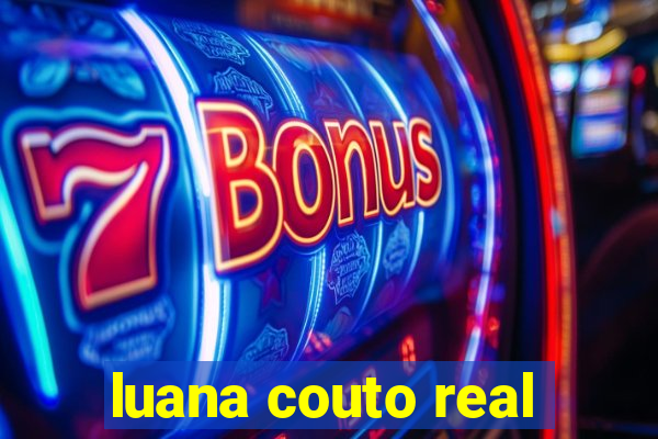luana couto real