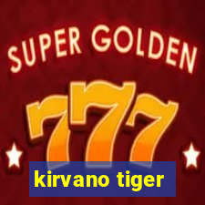 kirvano tiger