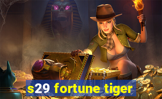 s29 fortune tiger