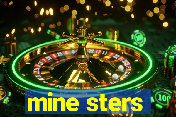 mine sters