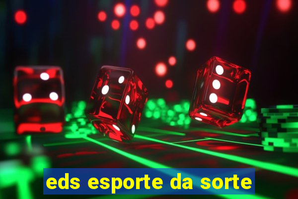 eds esporte da sorte