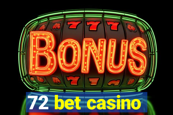 72 bet casino