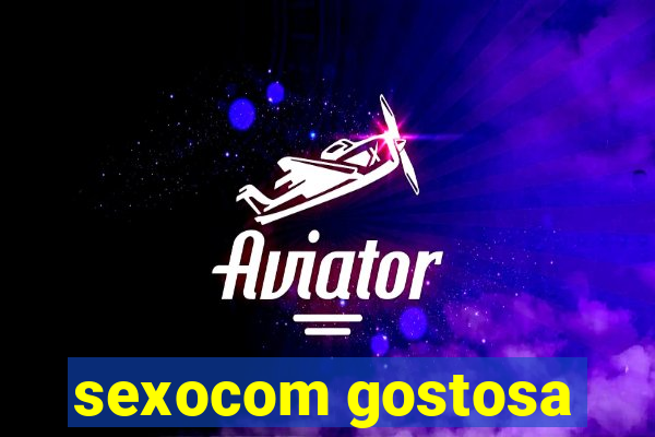 sexocom gostosa