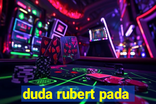 duda rubert pada