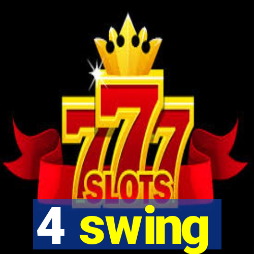 4 swing