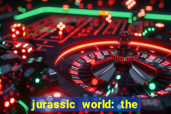 jurassic world: the game apk dinheiro infinito