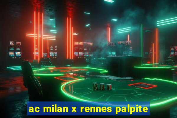 ac milan x rennes palpite