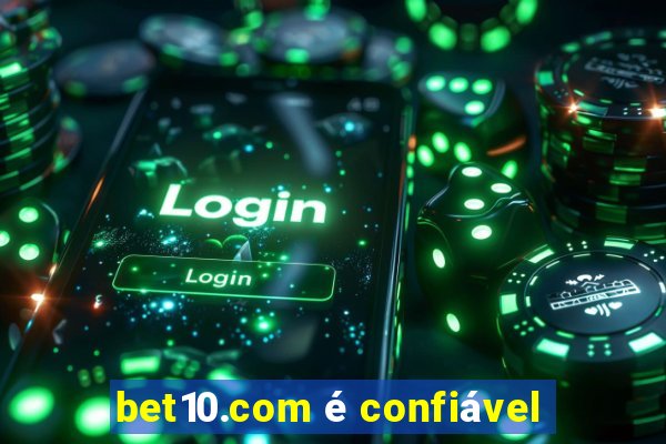 bet10.com é confiável