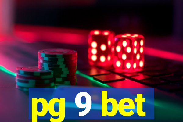 pg 9 bet