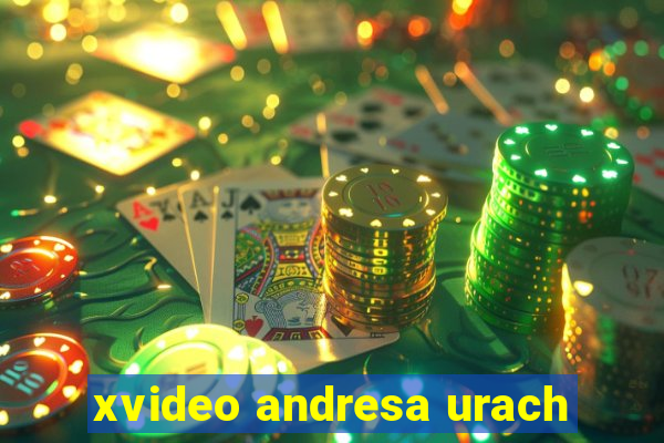 xvideo andresa urach