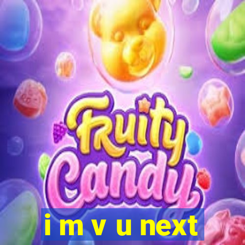 i m v u next