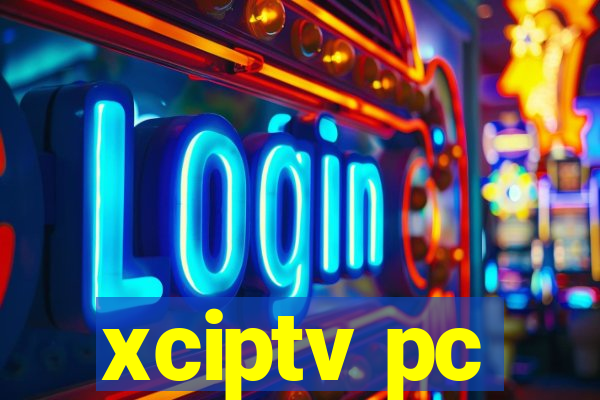 xciptv pc