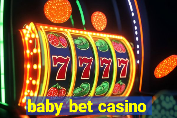 baby bet casino
